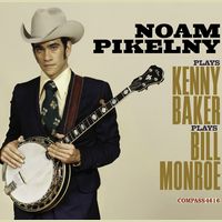 Noam Pikelny - Noam Pikelny Plays Kenny Baker Plays Bill Monroe